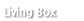 Living Box